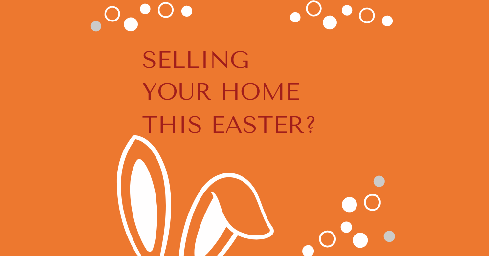 Why Easter is the Perfect Time to Market Your Home for Sale Why Easter is the Perfect Time to Market Your Home for Sale